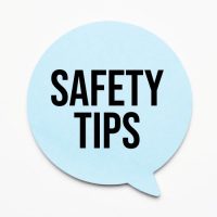 Safety Tips Safety Tips